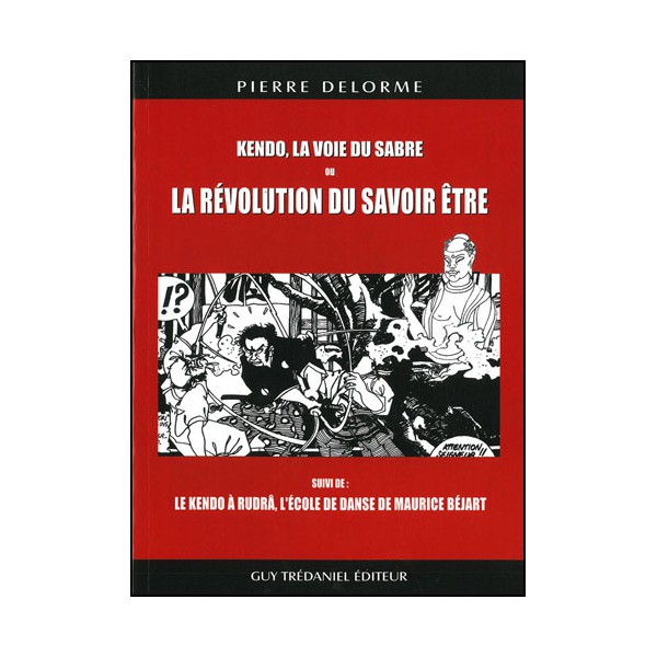 Kendo, la voie du sabre ou le révolution du savoir être - Delorme