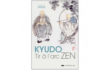 Kyudo, tir à l'arc Zen - Taïkan Jyoji