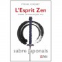 L'esprit Zen dans la pratique du sabre japonais - Michel Coquet