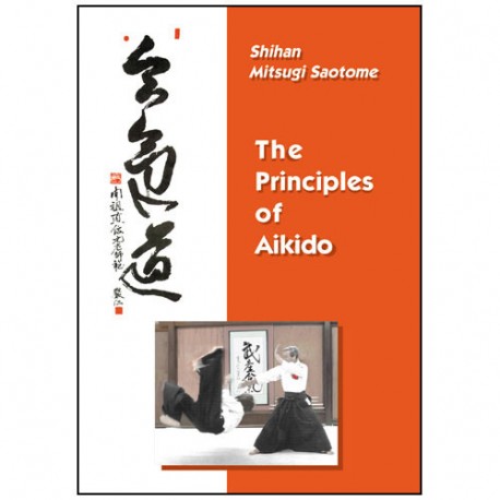 The Principles of Aikido - Saotome