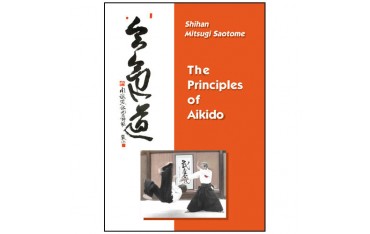 The Principles of Aikido - Saotome