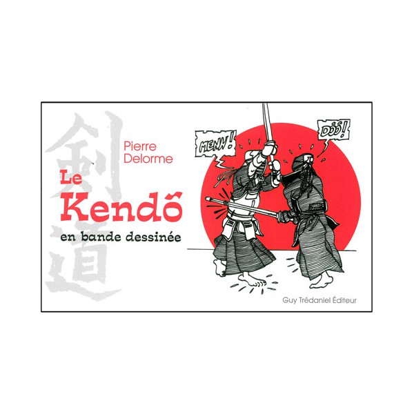 Le Kendo en bande dessinée (tome 1) - Pierre Delorme
