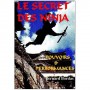 Le secret des Ninja, pouvoirs & performances - Bernard Bordas