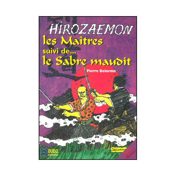 Les Maîtres, suivi de...Le Sabre maudit (BD)- P Delorme (éd. 2013)