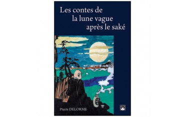 Les contes de la lune vague après le saké - Pierre Delorme