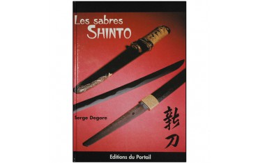 Les sabres Shinto - Serge Degore
