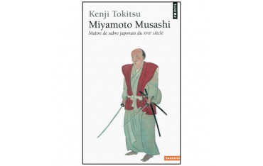 Miyamoto Musashi, maître de sabre japonais du XVIIe siècle - Kenji Tokitsu