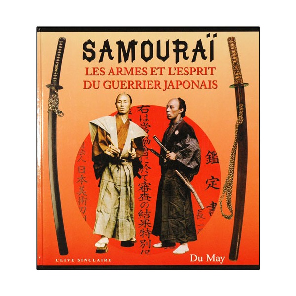 Samouraï, les armes & l'esprit du guerrier japonais - Clive Sinclair