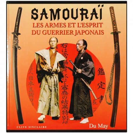 Samouraï, les armes & l'esprit du guerrier japonais - Clive Sinclair