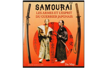 Samouraï, les armes & l'esprit du guerrier japonais - Clive Sinclair