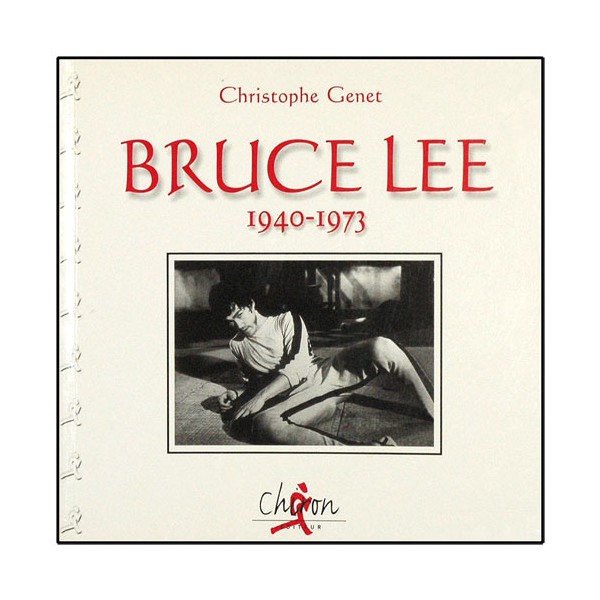 Bruce Lee 1940-1973 - Christophe Genet