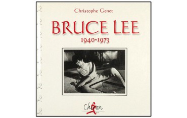 Bruce Lee 1940-1973 - Christophe Genet