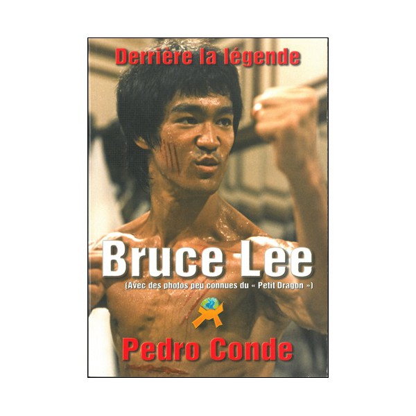 Bruce Lee Derrière la légende - Pedro Conde