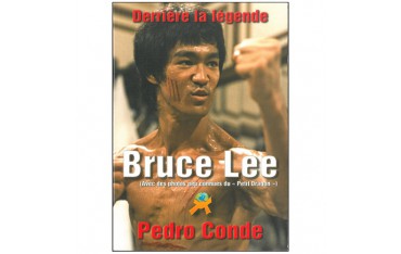 Bruce Lee, derrière la légende - Pedro Conde