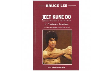 Bruce Lee, Jeet Kune Do volume 1, principes et stratégies - John Little