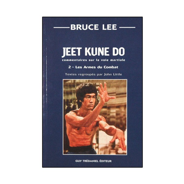 Bruce Lee Jeet Kune Do 2, les armes du combat - John Little