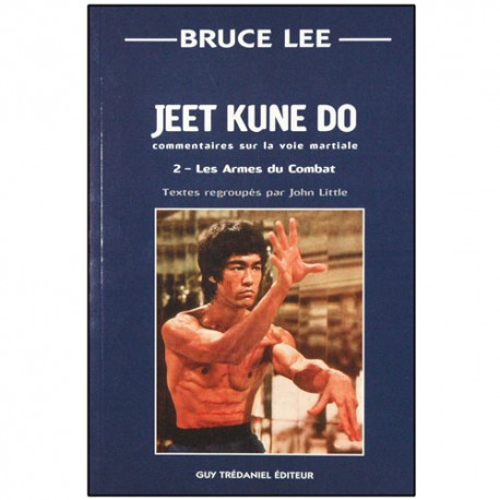 Bruce Lee Jeet Kune Do 2, les armes du combat - John Little