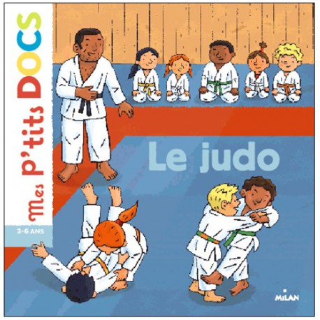 Mes P'tits Docs, le Judo (3-6 ans) - Stéphanie Ledu-Robert Barborini