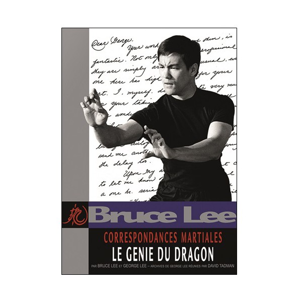 Bruce Lee correspondances Martiales Vol.1 :  Le génie du dragon