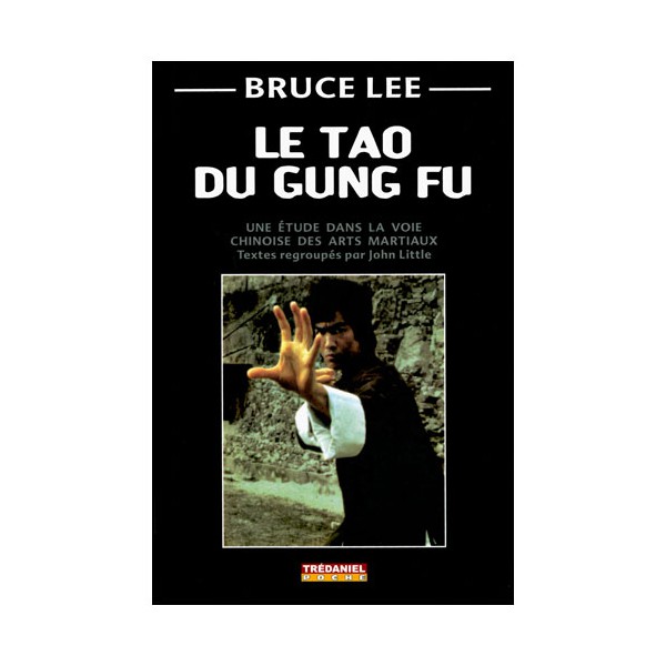 Bruce Lee, le Tao du Gung Fu (poche) - John Little
