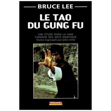 Bruce Lee, le Tao du Gung Fu (poche) - John Little