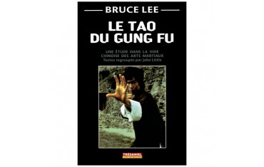 Bruce Lee, le Tao du Gung Fu,une étude dans la voie chinoise des arts martiaux - John Little (format poche)