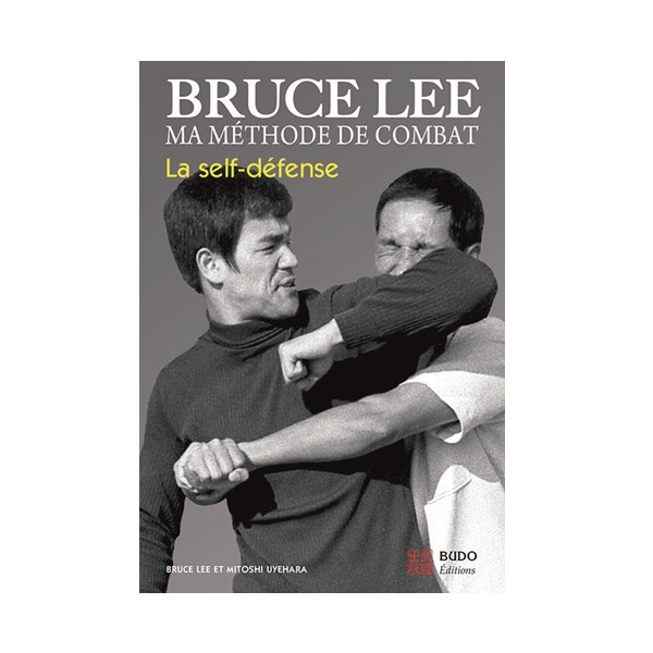 Bruce Lee, ma méthode de combat, la self-défense - B. Lee & M.Uyehara