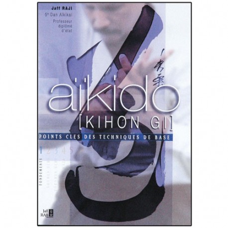 Aikido Kihon gi Vol.1 : Fondements - Jaff Raji