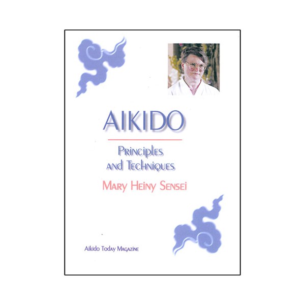 Aikido Principles and Techniques - Mary Heiny