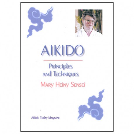 Aikido Principles and Techniques - Mary Heiny