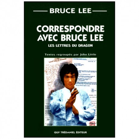 Correspondre avec Bruce Lee - John Little