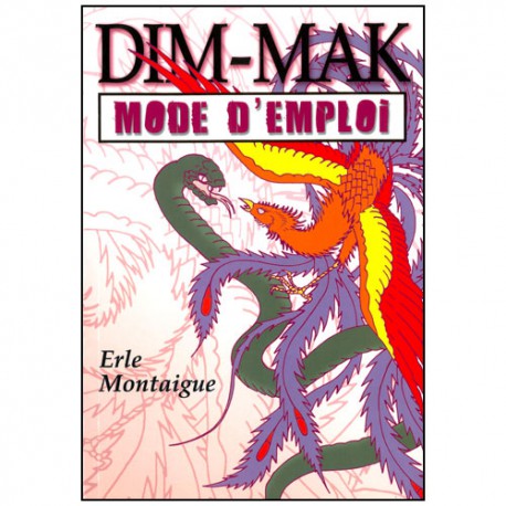 Dim-Mak, mode d'emploi - Erle Montaigue