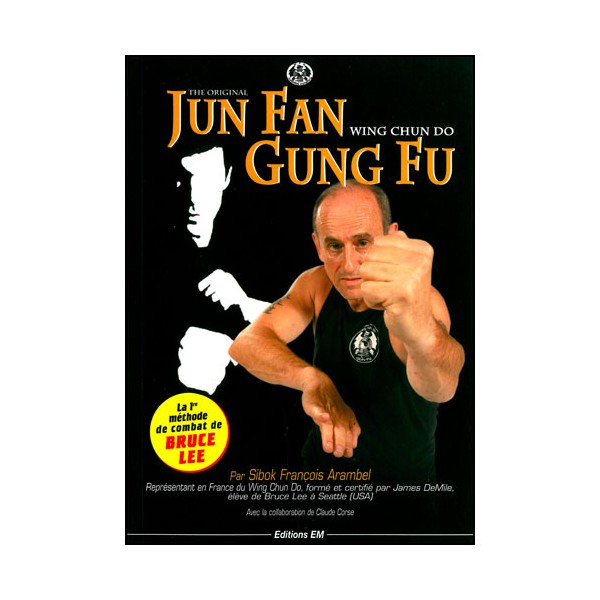 Jun Fan Gung Fu - Sibok François Arambel