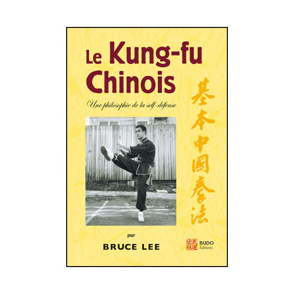 Le Kung-Fu Chinois, une philosophie de la self-défense - Bruce Lee