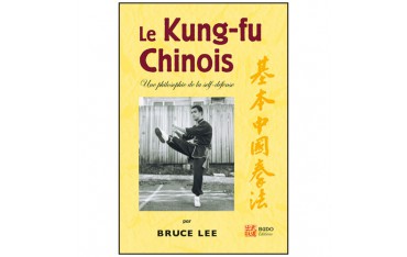 Le Kung-Fu Chinois, une philosophie de la self-défense - Bruce Lee