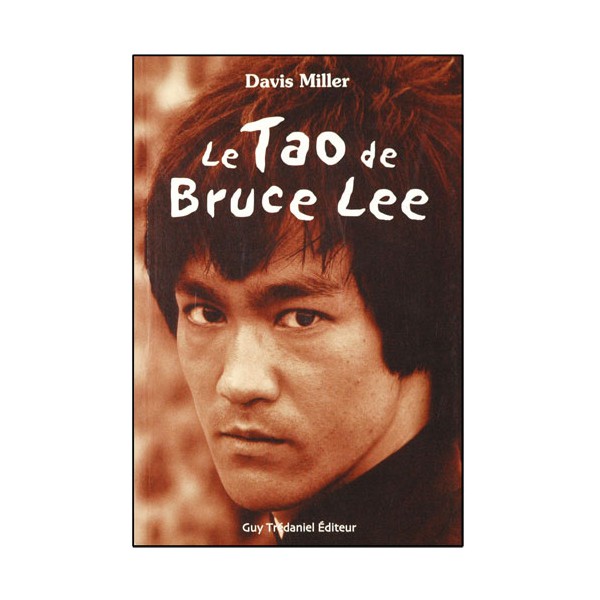 Le Tao de Bruce Lee - Davis Miller