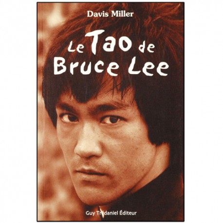 Le Tao de Bruce Lee - Davis Miller