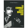 Le combat selon Bruce Lee - Christophe Champclaux