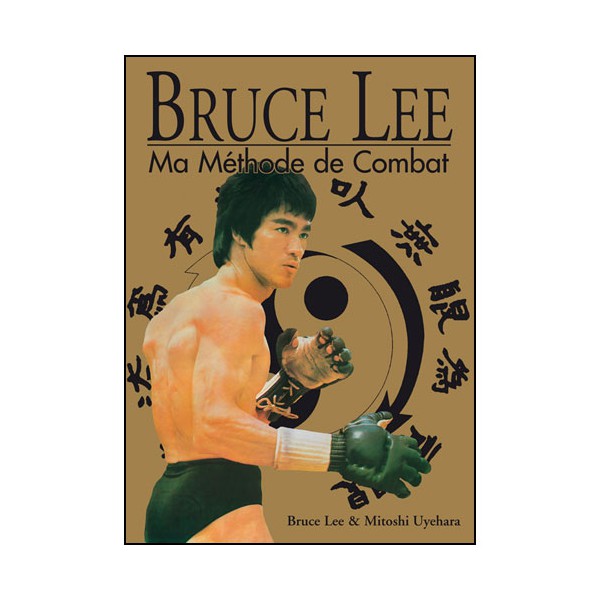 Ma méthode de combat, l'intégrale - Bruce Lee