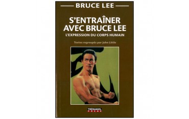 S'entraîner avec Bruce Lee, l'expression du corps humain - John Little (format poche)