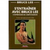 S'entraîner avec Bruce Lee, l'expression du corps humain - John Little (format poche)