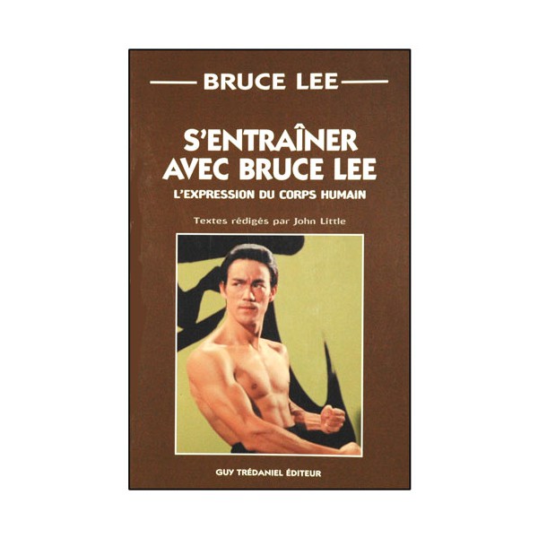 S'entraîner avec Bruce Lee - John Little Format poche