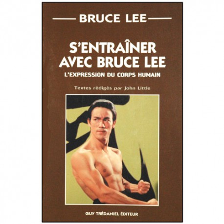 S'entraîner avec Bruce Lee - John Little Format poche