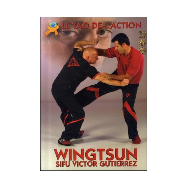 Le Tao de l'action Wingtsun - Victor Gutierrez