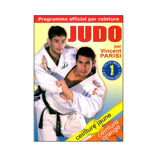 Judo programme par ceinture (jaune/orange) Vol.1 Tachi Waza - Parisi