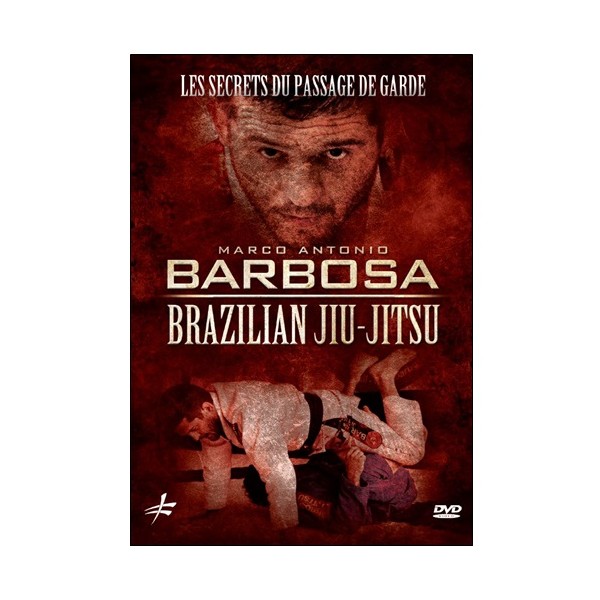 Brazilian Jiu-Jitsu les secrets du passage de garde - Barbosa