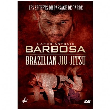 Brazilian Jiu-Jitsu les secrets du passage de garde - Barbosa