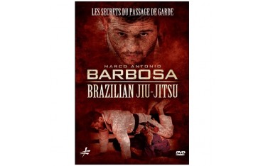 Brazilian Jiu-Jitsu les secrets du passage de garde - Barbosa