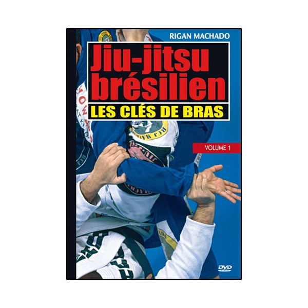 Essence du Jiu-Jitsu Brésilien : clés de bras - Rigan Machado