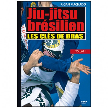 Essence du Jiu-Jitsu Brésilien : clés de bras - Rigan Machado